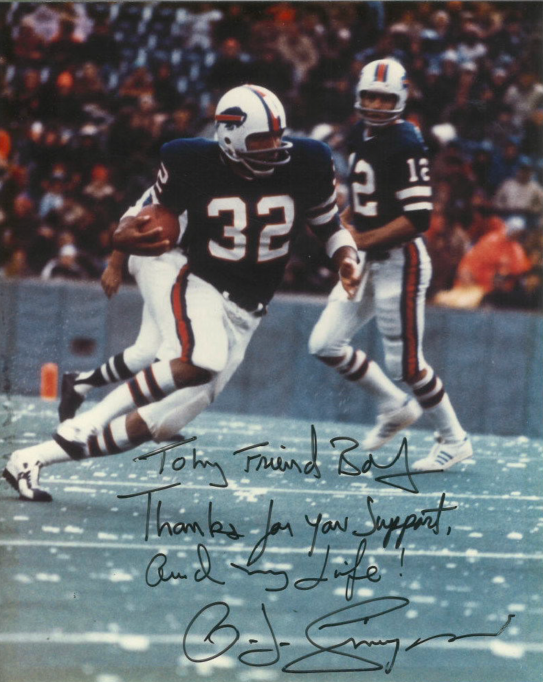 OJ Playing Football “To my friend Bob, thanks for your support, and my life.” OJ Simpson